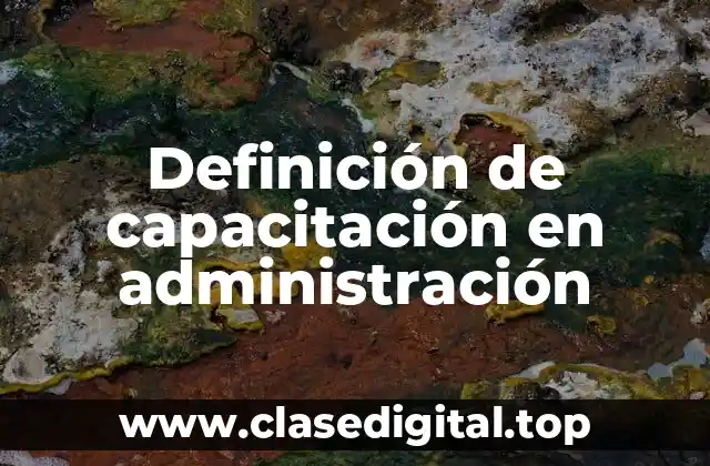 Definición de capacitación en administración