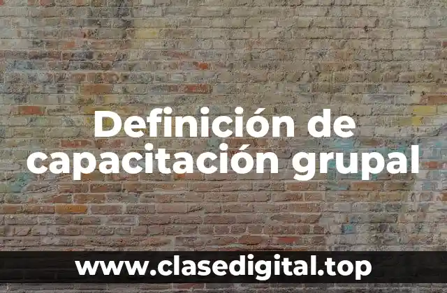Definición de capacitación grupal