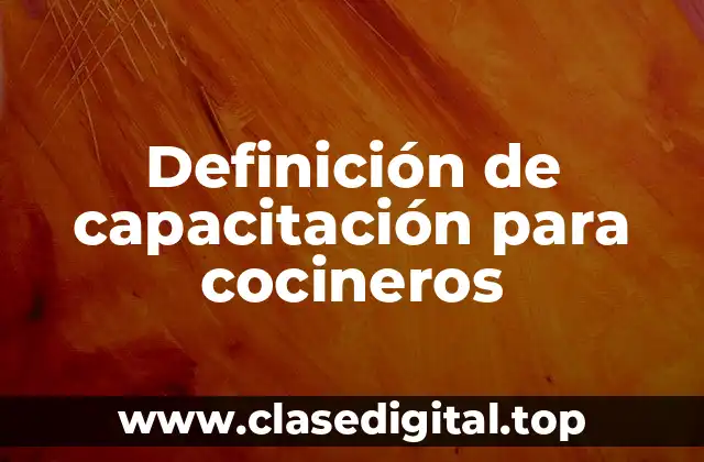 Ejemplos de capacitación para cocineros
