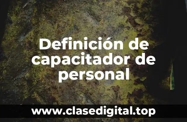 Definición de capacitador de personal