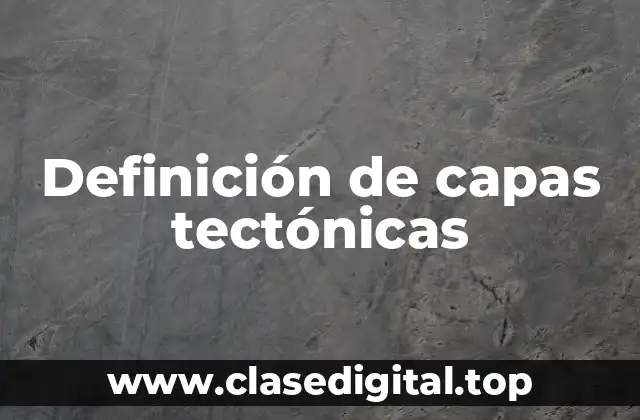 Definición de capas tectónicas