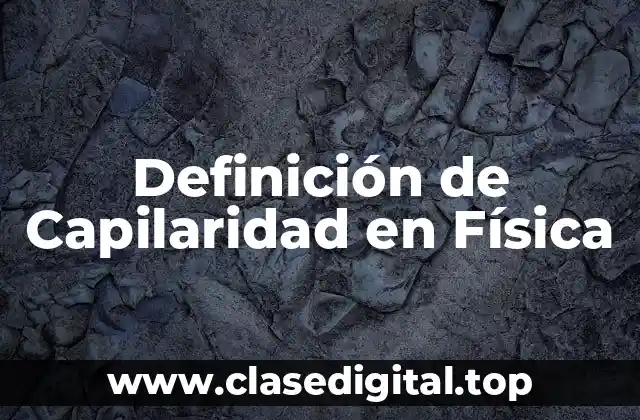 Definición Técnica de Capilaridad