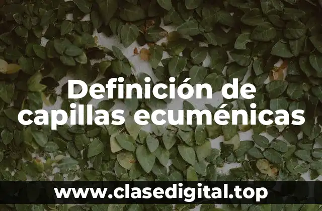 Definición de capillas ecuménicas