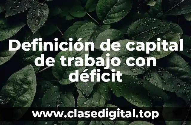 Definición de capital de trabajo con déficit