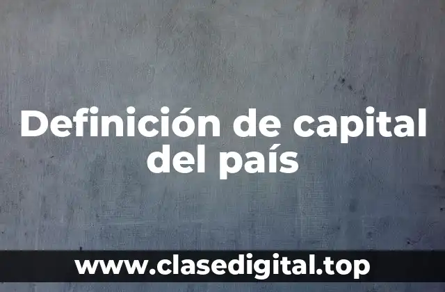 Definición de capital del país