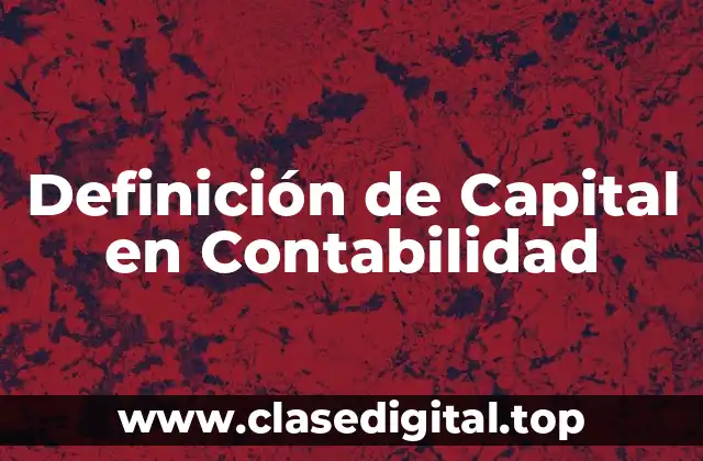 Definición de Capital en Contabilidad