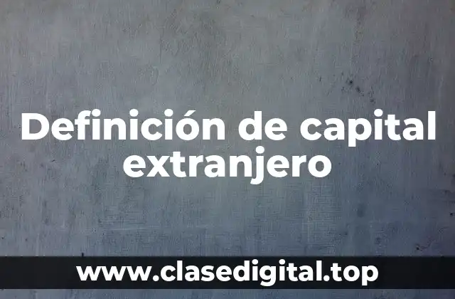 Definición de capital extranjero