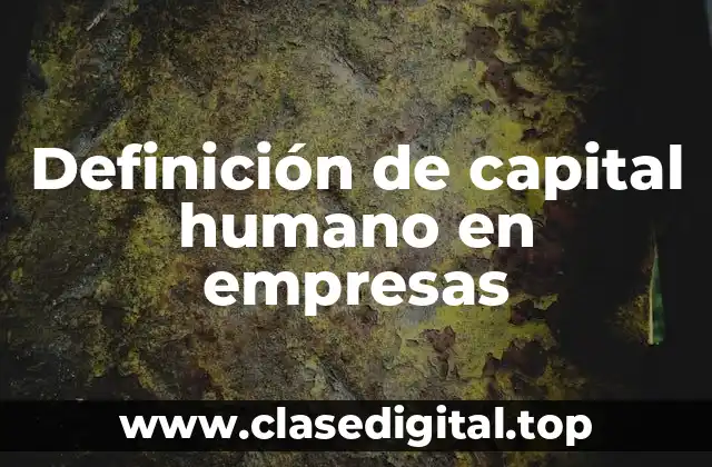Definición de capital humano en empresas