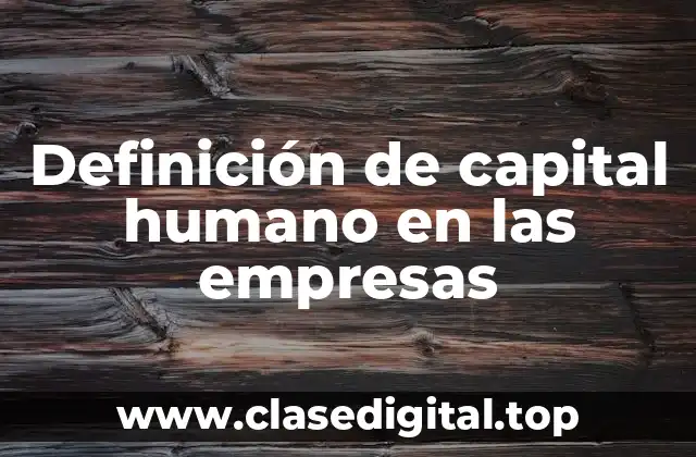 Definición de capital humano en las empresas