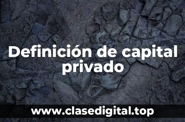 Definición de capital privado