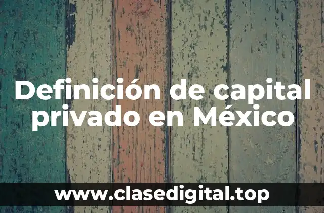 Definición de capital privado en México