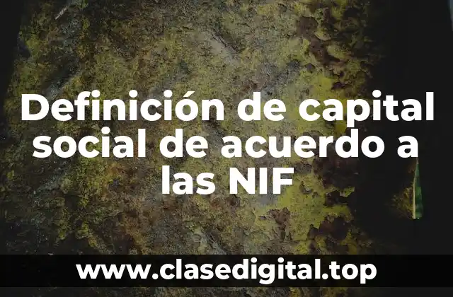Definición de capital social de acuerdo a las NIF