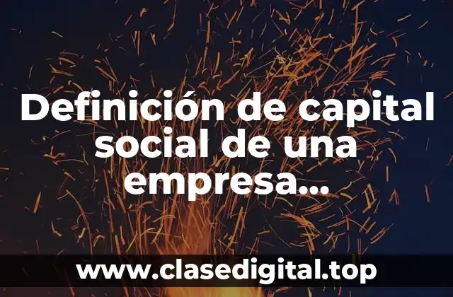 Ejemplos de capital social de una empresa constructora