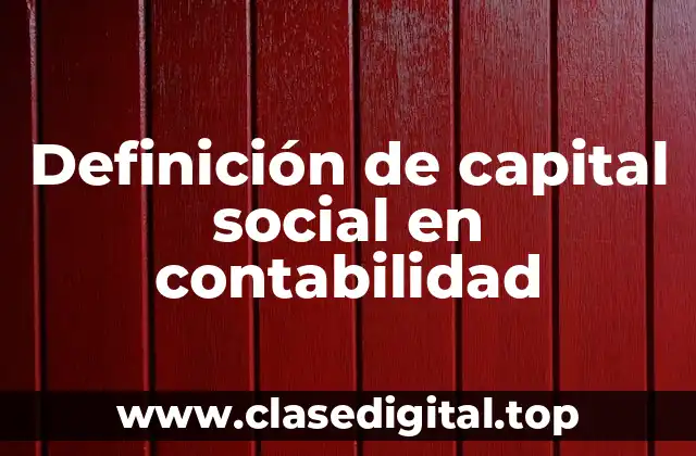 Definición de capital social en contabilidad