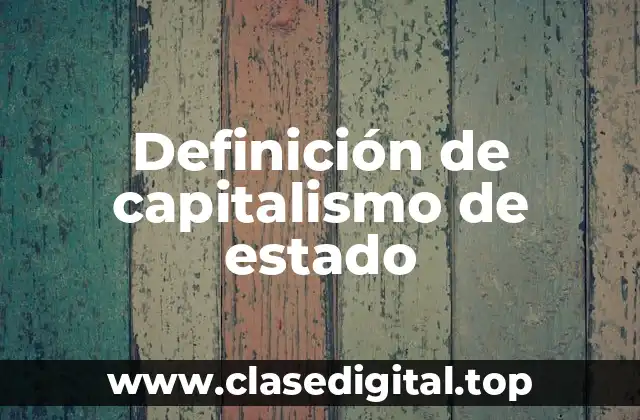 Definición de capitalismo de estado