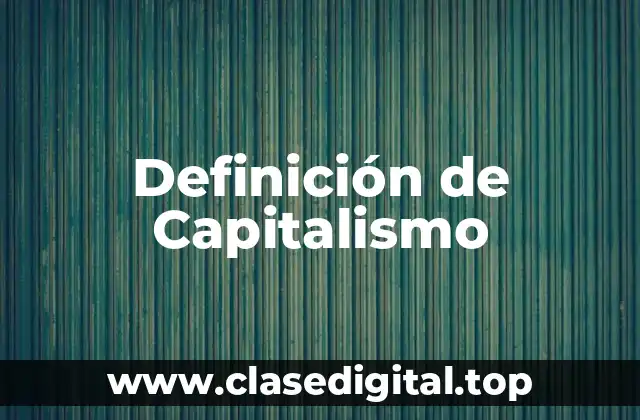 Definición de Capitalismo