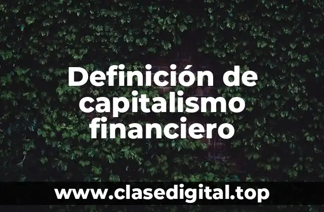 Definición de capitalismo financiero