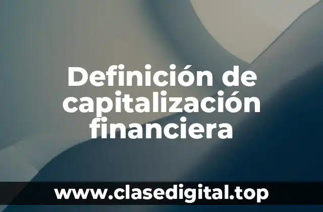 Ejemplos de capitalización financiera