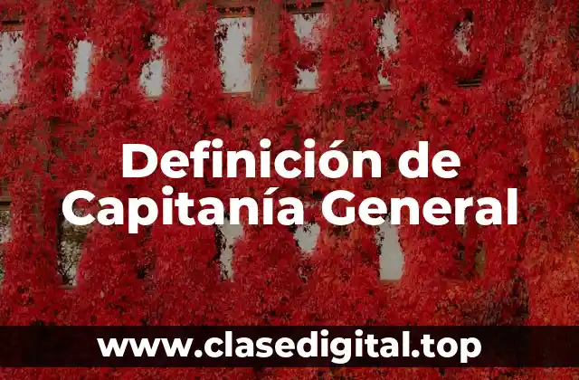 Definición de Capitanía General