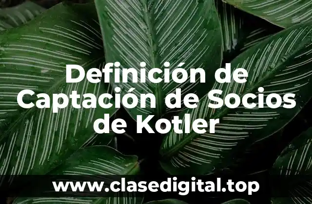 Definición de Captación de Socios de Kotler