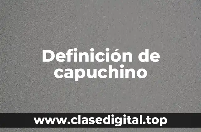 Definición de capuchino