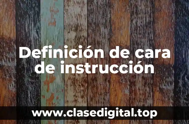 Definición de cara de instrucción