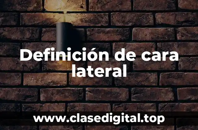 Definición de cara lateral
