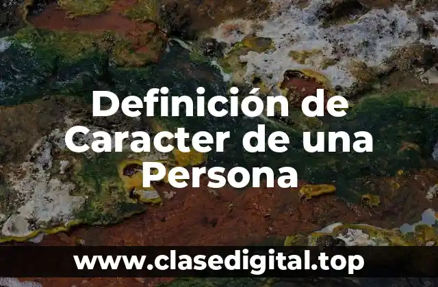 Definición Técnica de Caracter de una Persona