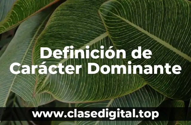 Definición de Carácter Dominante