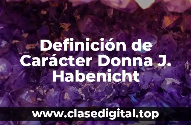 Definición de Carácter Donna J. Habenicht