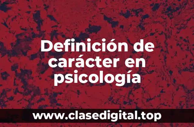 Definición de carácter en psicología
