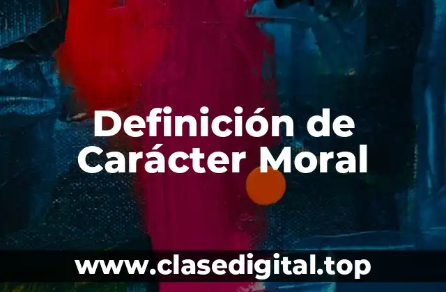 Definición de Carácter Moral