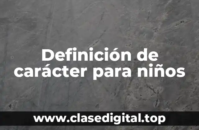 Definición de carácter para niños