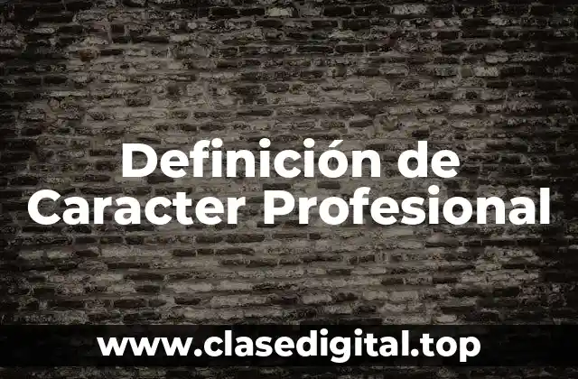 Definición de Caracter Profesional