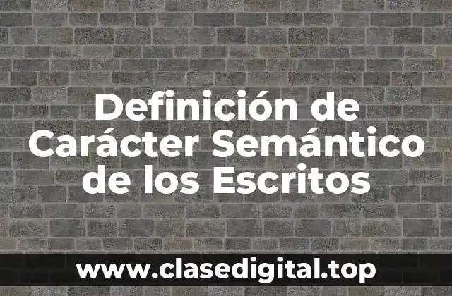 Definición de Carácter Semántico de los Escritos