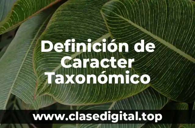 Definición de Caracter Taxonómico