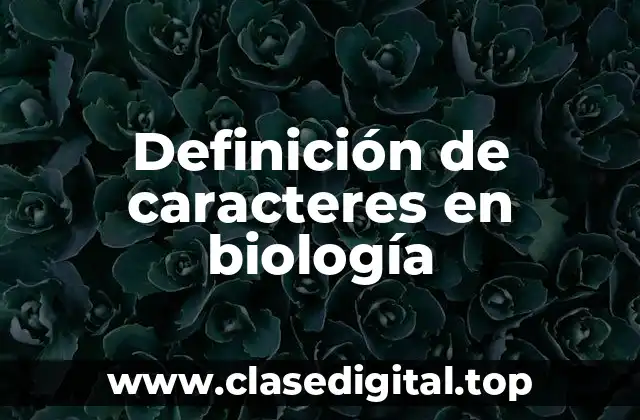 Definición de caracteres en biología