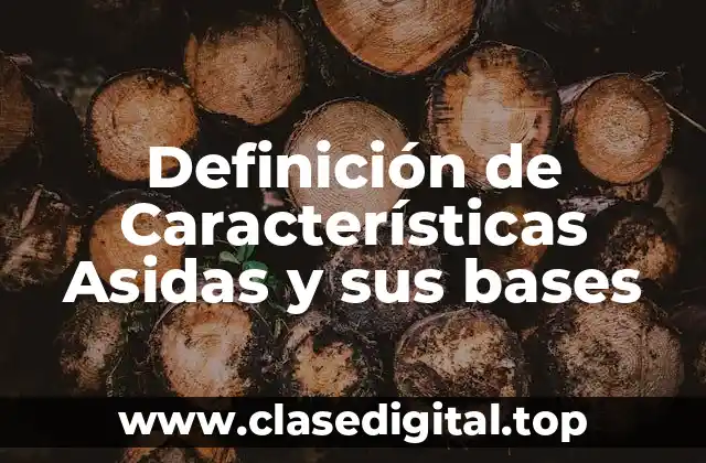 Ejemplos de Características Asidas y sus bases