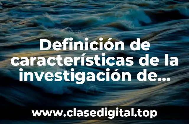 Definición de características de la investigación de operaciones