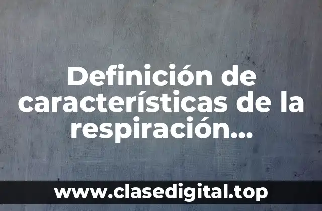 Definición de características de la respiración branquial