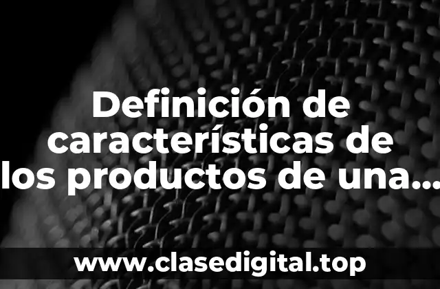 Definición de características de los productos de una cafeteria