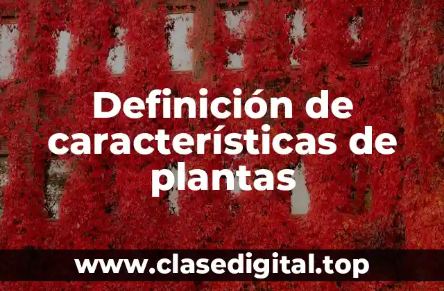 Ejemplos de características de plantas