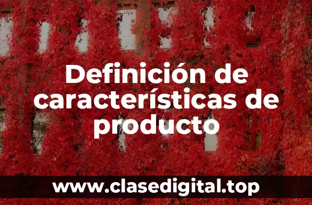Definición de características de producto