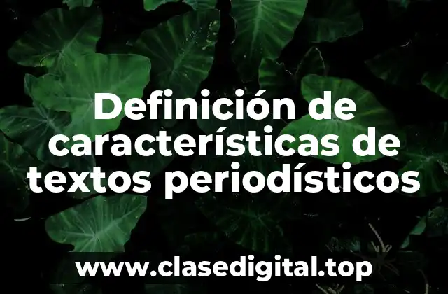 Definición de características de textos periodísticos