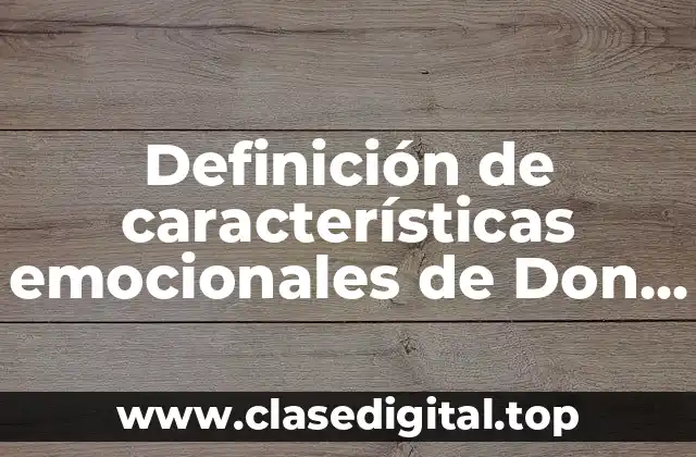 Definición de características emocionales de Don César