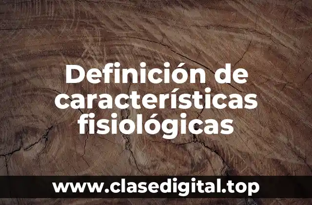 Definición de características fisiológicas