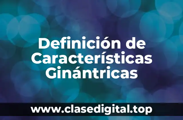Definición de Características Ginántricas