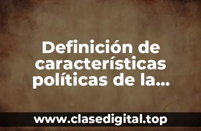 Definición de características políticas de la corona española