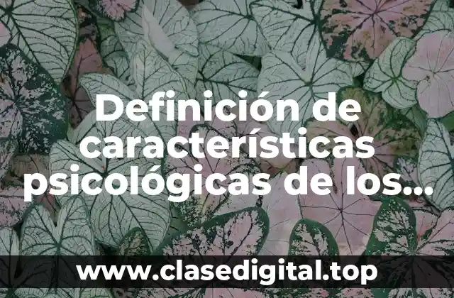 Definición de características psicológicas de los personajes