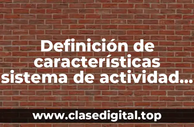 Definición de características sistema de actividad humana